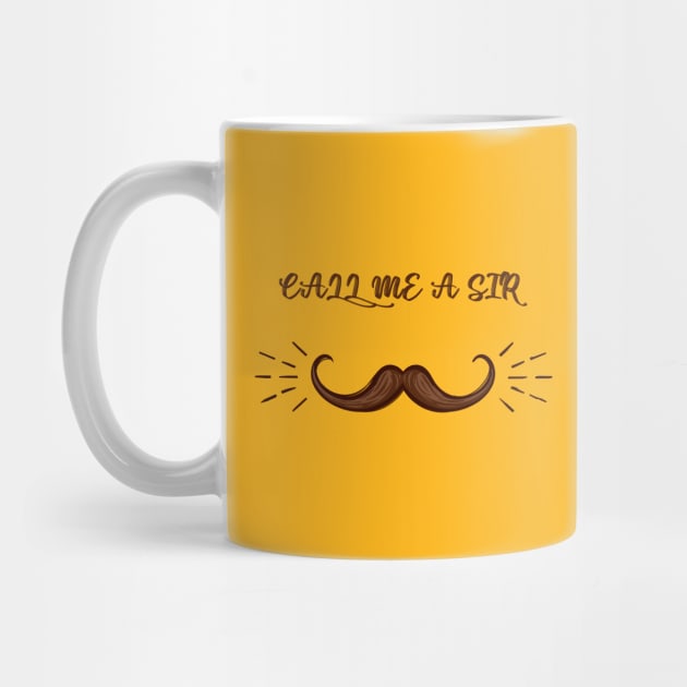 Call Me A Sir Mustache Ideology Handlebar Mustache Fathers Day Funny Dad by rjstyle7